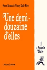Une Demi-Douzaine d'Elles, Tome 1 : Armelle Naïve