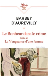Le Bonheur dans le crime: suivi de La Vengeance d'une femme