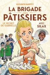 La brigade des pâtissiers, tome 3 : Le secret de Gabrielle