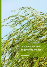 La rumeur du vent au pays des feuilles