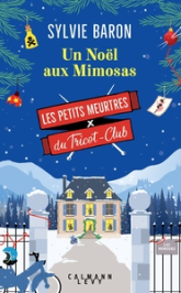 Les Petits Meurtres du tricot-club, tome 4 : Un Noël aux Mimosas