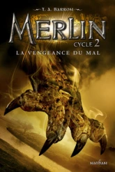 Merlin, tome 7 : La vengeance du mal