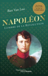 Napoléon: L'ombre de la Révolution