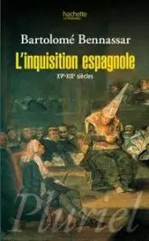 L'Inquisition espagnole, XVe-XIXe siècle