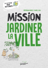 Je me bouge pour ma planète : Mission jardiner la ville