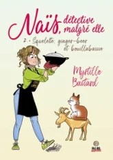 Naïs, détective malgré elle, tome 2 : Squelette, ginger beer et bouillabaisse