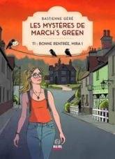 Les Mystères de March's Green, tome 1 : Bonne rentrée, Mira !