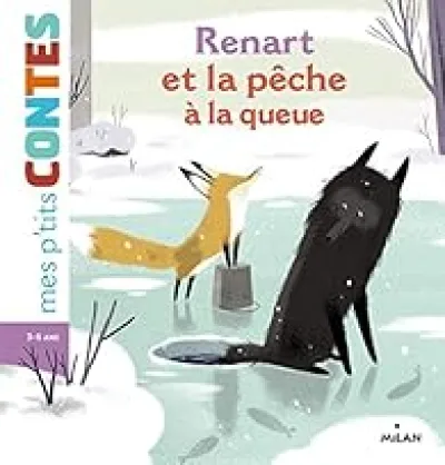 Mes p'tits Contes : Renart et la pêche à la queue