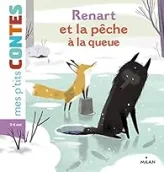 Mes p'tits Contes : Renart et la pêche à la queue