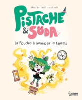 Pistache et Soda : La poudre à avancer le temps