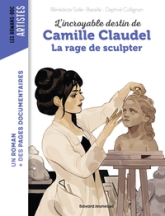 Camille Claudel : La rage de sculpter