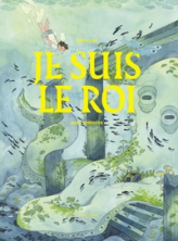 Je suis le roi