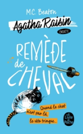 Agatha Raisin enquête, tome 2 : Remède de cheval