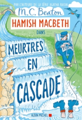 Hamish Macbeth, tome 27 : Meurtres en cascade