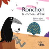 Ronchon , le corbeau d 'Elie - La parole des animaux