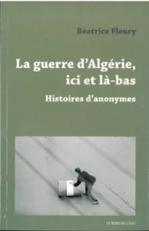 La Guerre d'Algerie,Ici et La-Bas
