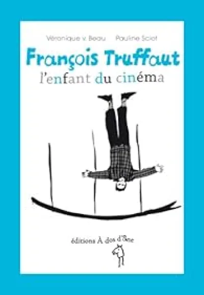François Truffaut, l'enfant du cinéma