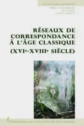 LES RESEAUX DE CORRESPONDANCES A L'AGE CLASSIQUE (XVIE-XVIIIE SIECLE)