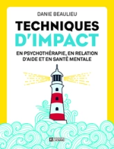 Techniques d'impact en psychothérapie, en relation d'aide et en santé mentale
