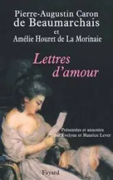 Lettres d'amour : Beaumarchais / Amélie Houret de la Morinaie