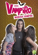 Chica Vampiro, tome 20 : Mariage vampire