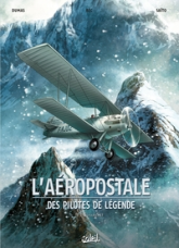L'Aéropostale - Des pilotes de légende, tome 1 : Guillaumet