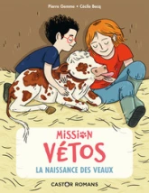Mission vétos, tome 2 : La naissance des veaux