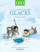 Une aventure en pays Inuit : La conteuse des glaces