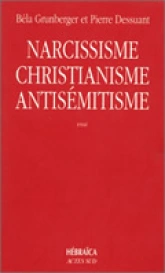 Narcissisme, christianisme, antisémitisme: étude psychanalytique