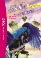 Bella Sara, tome 15 : Le talent d'Aurore