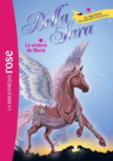 Bella Sara, tome 3 : La victoire de Marie