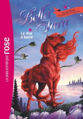 Bella Sara, tome 4 : Le rêve d'Astrid