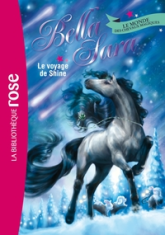 Bella Sara, tome 8 : Le voyage de Shine