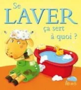 Se laver ça sert à quoi ?
