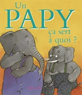 Un papy : Ça sert à quoi ?