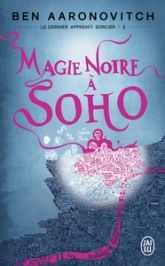 Le dernier apprenti sorcier, tome 2 : Magie noire à Soho