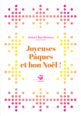 Joyeuses Pâques et bon Noël !
