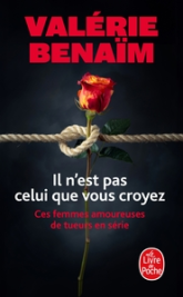 Il n'est pas celui que vous croyez: Ces femmes amoureuses de tueurs en série