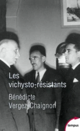 Les vichysto-résistants de 1940 à nos jours