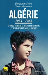 Algérie, 1954-1962 : Lettres, carnets et récits des Français et des Algériens dans la guerre