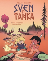 Sven et Tanka, tome 1 : Une rencontre inattendue