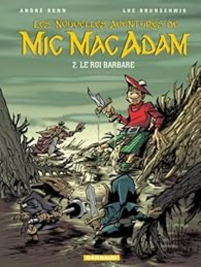 Les nouvelles aventures de Mic Mac Adam, tome 2 : Le Roi Barbare