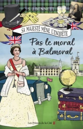 Sa Majesté mène l'enquête, tome 4 : Pas le moral à Balmoral