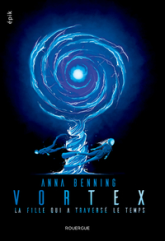 Vortex, tome 2 : La fille qui a traversé le temps