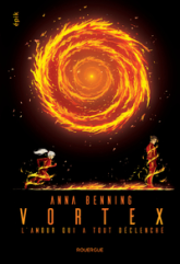 Vortex, tome 3 : L'amour qui a tout déclenché