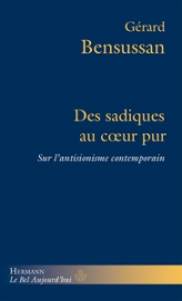 Des sadiques au coeur pur: Sur l antisionisme contemporain