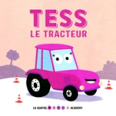 La Quat' Roues Academy : Tess le tracteur