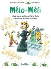 Mélo-Méli chez (Marie-au-curry) Marie Curie : La découvreuse du polonium et du radium
