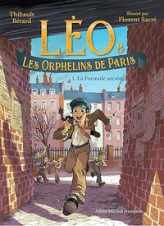 Léo et les Orphelins de Paris, tome 1 : La Formule secrète