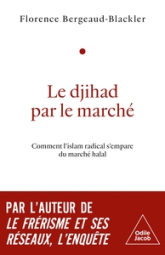 Le Djihad par le marché: Une histoire du halal mondialisé